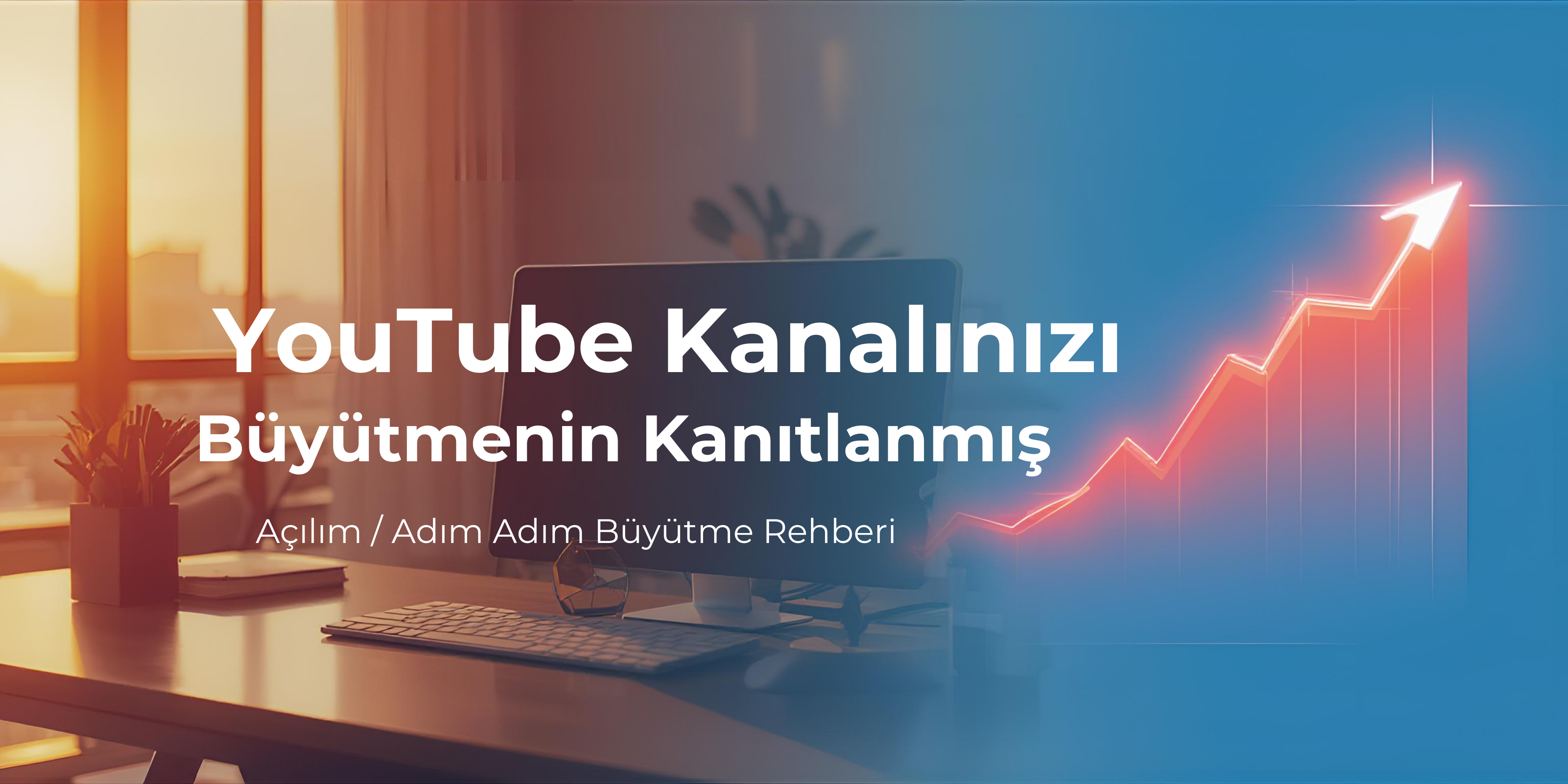 YouTube Kanalınızı Büyütmenin Kanıtlanmış Yolları